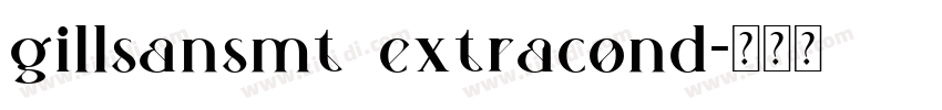 gillsansmt extracond字体转换